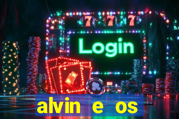 alvin e os esquilos redecanais